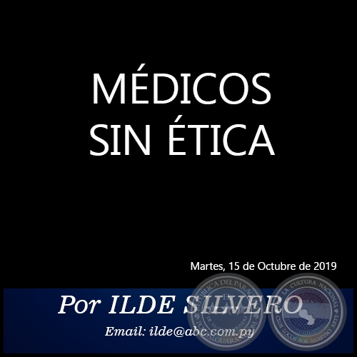 MÉDICOS SIN ÉTICA - Por ILDE SILVERO - Martes, 15 de Octubre de 2019